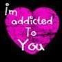 addicted to u