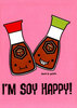 I'm soy happy!
