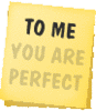 *to me, you are simply perfect*