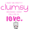 ♥Clumsy love♥