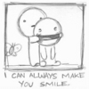 You make me smile ;)